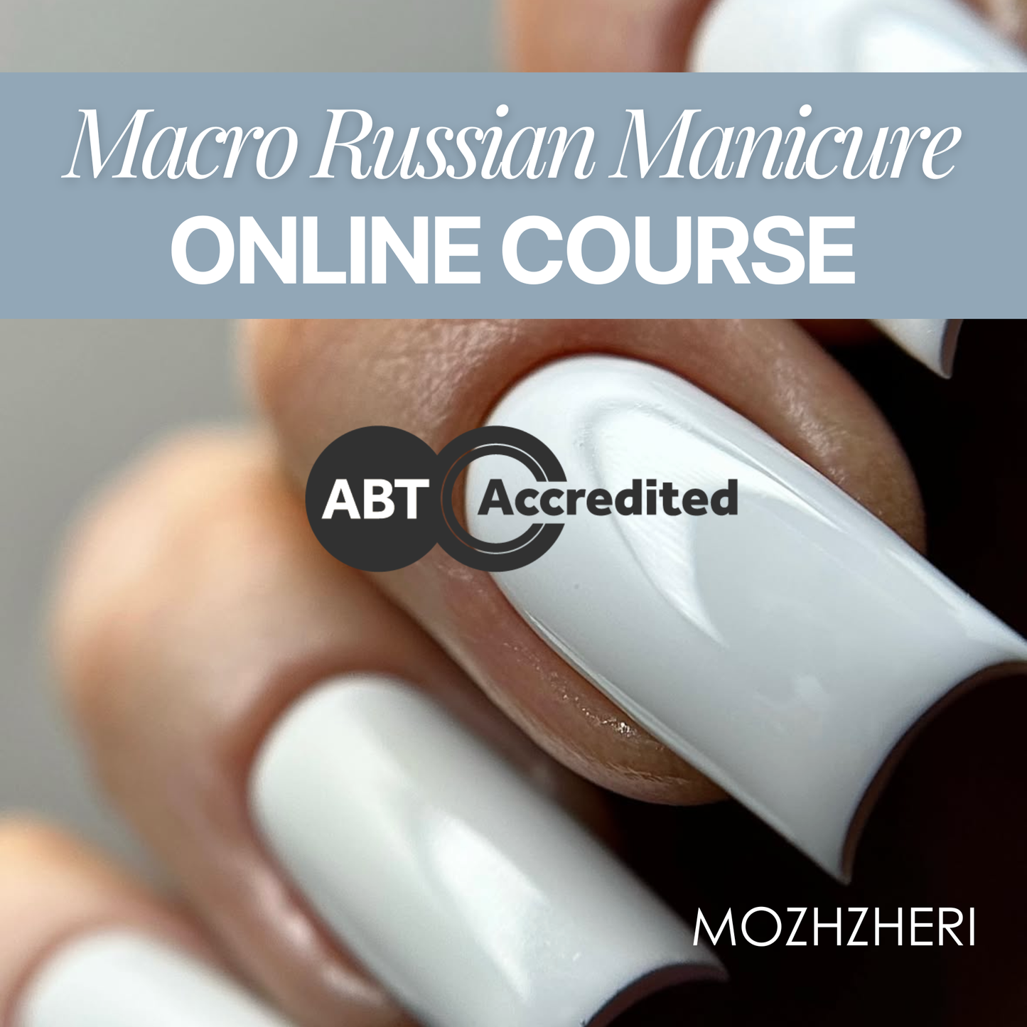 MOZHZHERI Macro Russian Manicure Online Course